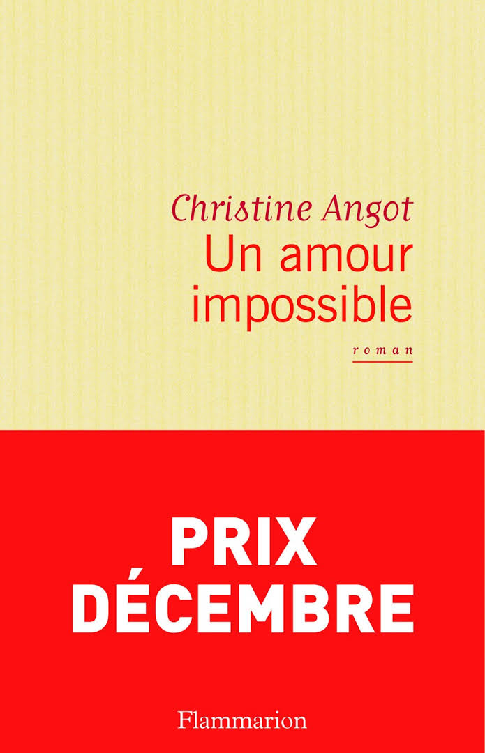 Un amour impossible Roman de Christine Angot