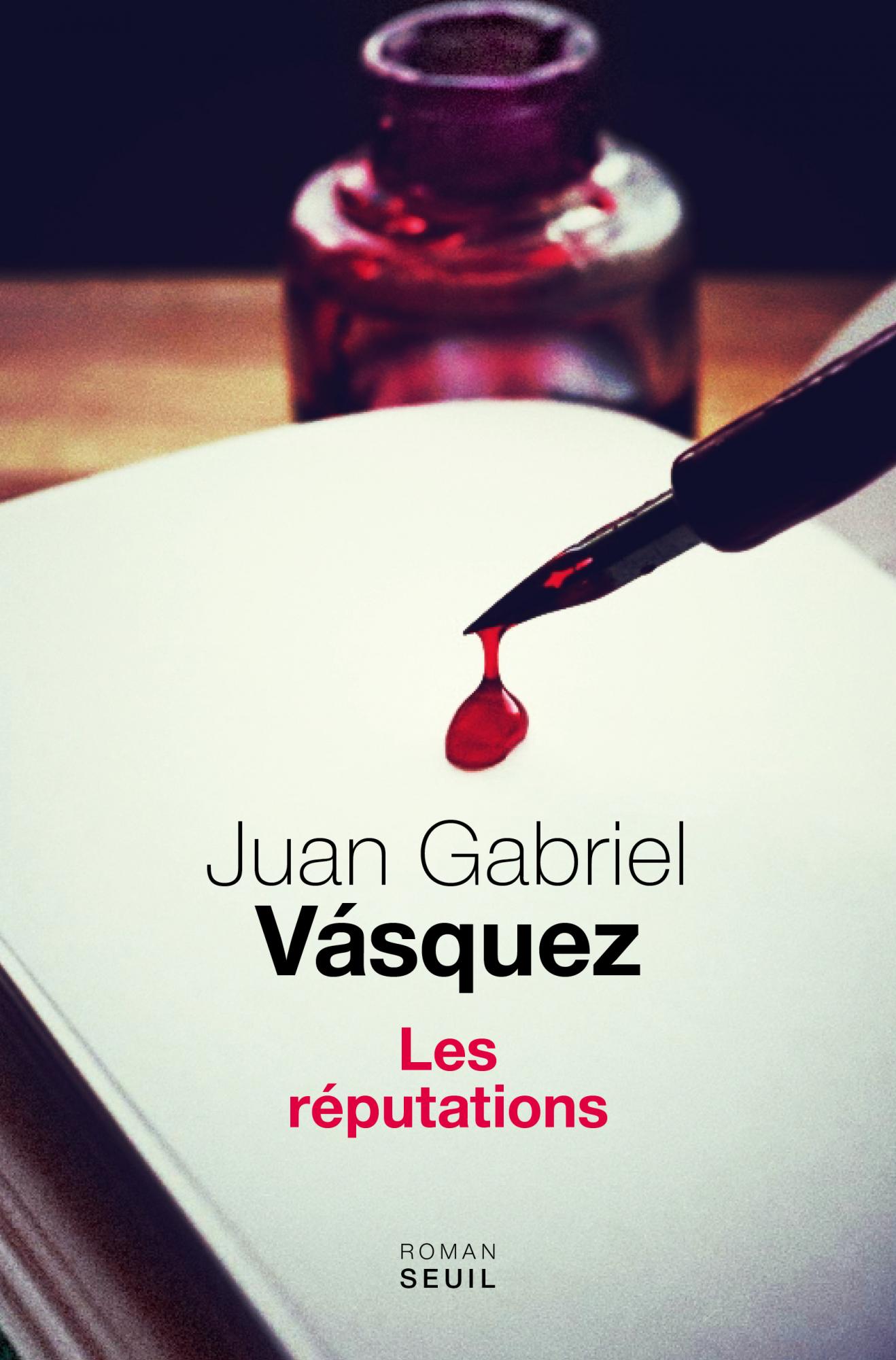 Les réputations - Juan Gabriel Vasquez - Seuil