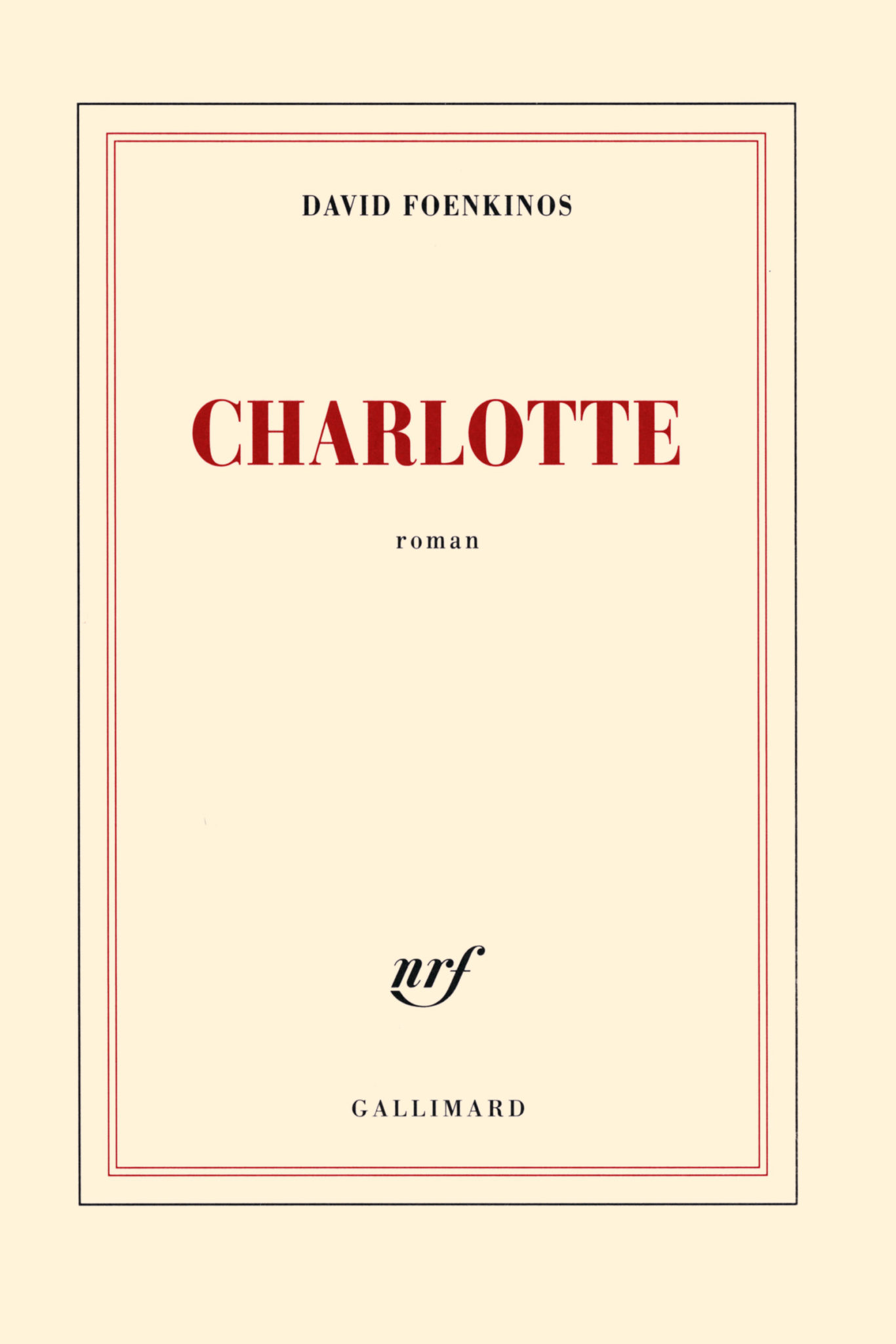 « Charlotte » de David Foenkinos , Gallimard.